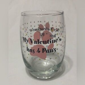 My Valentine’s has 4 Paws Print Glass.15.5 oz